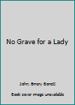 Hardcover No Grave for a Lady Book