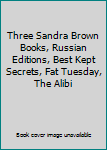 Hardcover Three Sandra Brown Books, Russian Editions, Best Kept Secrets, Fat Tuesday, The Alibi [Russian] Book