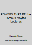 Hardcover POWERS THAT BE the Famous Mayfair Lectures Book