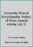 Hardcover University Musical Encyclopedia: History of Music Special Articles Vol. II Book