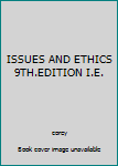 Hardcover ISSUES AND ETHICS 9TH.EDITION I.E. Book