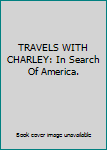TRAVELS WITH CHARLEY: In Search Of America.