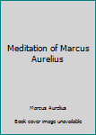 Meditation of Marcus Aurelius