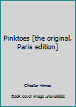 Paperback Pinktoes [the original, Paris edition] Book