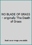 Paperback NO BLADE OF GRASS - originally The Death of Grass Book