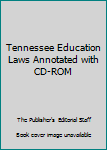 Perfect Paperback Tennessee Education Laws Annotated with CD-ROM Book