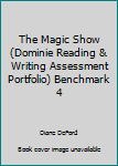 Paperback The Magic Show (Dominie Reading & Writing Assessment Portfolio) Benchmark 4 Book