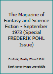 Paperback The Magazine of Fantasy and Science Fiction - September 1973 (Special FREDERIK POHL Issue) Book