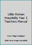 Perfect Paperback Little Women Hospitality Year 2 Teachers Manual Book