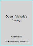 Queen Victoria's Swing
