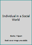 The Individual in a Social World: Essays and Experiments