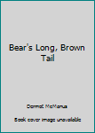 Staple Bound Bear's Long, Brown Tail Book