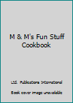 Unknown Binding M & M's Fun Stuff Cookbook Book