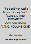 Hardcover The Scribner Radio Music Library Vol 1 (CLASSIC AND ROMANTIC COMPOSITIONS PIANO, VOLUME ONE) Book