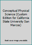 Paperback Conceptual Physical Science (Custom Edition for California State University San Marcos) Book