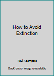 Unknown Binding How to Avoid Extinction Book