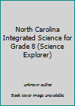 Unknown Binding North Carolina Integrated Science for Grade 8 (Science Explorer) Book