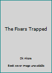Paperback The Fixers Trapped Book