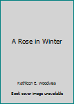 Hardcover A Rose in Winter Book