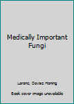 Hardcover Medically Important Fungi Book