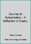 Journey to Embarkation : A Reflection in Poetry