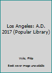 Los Angeles: A. D. 2017(The Name of The Game)