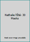 Paperback Nathalie l'Été: 30 Masks Book