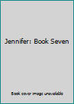 Paperback Jennifer: Book Seven Book