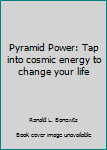 Unknown Binding Pyramid Power: Tap into cosmic energy to change your life Book