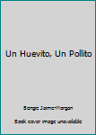 Paperback Un Huevito, Un Pollito Book
