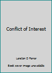 Conflict of interest;: A novel,