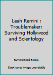 Paperback Leah Remini : Troublemaker: Surviving Hollywood and Scientology Book
