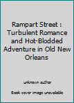 Rampart Street : Turbulent Romance and Hot-Blodded Adventure in Old New Orleans