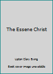 Hardcover The Essene Christ Book