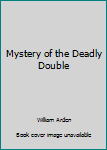 Paperback Mystery of the Deadly Double Book