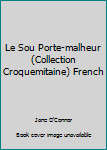 Mass Market Paperback Le Sou Porte-malheur (Collection Croquemitaine) French [French] Book