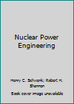 Nuclear Power Engineering