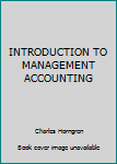 Hardcover INTRODUCTION TO MANAGEMENT ACCOUNTING Book