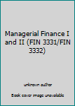 Unknown Binding Managerial Finance I and II (FIN 3331/FIN 3332) Book