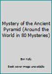 Library Binding Mystery of the Ancient Pyramid (Around the World in 80 Mysteries) Book