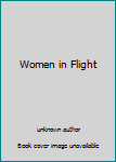 Unknown Binding Women in Flight Book