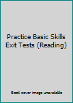Practice Basic Skills Exit Tests (Reading)
