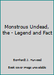Paperback Monstrous Undead, the - Legend and Fact Book