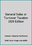 Hardcover General Sales or Turnover Taxation 1929 Edition Book