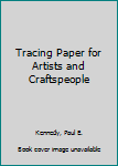 Paperback Tracing Paper for Artists and Craftspeople Book