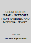 Hardcover GREAT MEN IN ISRAEL: SKETCHES FROM RABBINIC AND MEDIEVAL JEWRY. Book