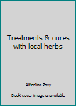 Paperback Treatments & cures with local herbs Book