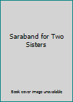 Hardcover Saraband for Two Sisters Book
