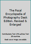 Hardcover The Focal Encyclopedia of Photography Desk Edition. Revised & Enlarged Book