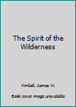 The Spirit of the Wilderness